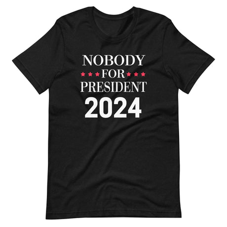 Nobody For President 2024 Shirt