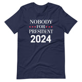 Nobody For President 2024 Shirt