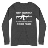 Nobody Needs an AR - 15 Long Sleeve Shirt