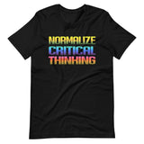 Normalize Critical Thinking Shirt