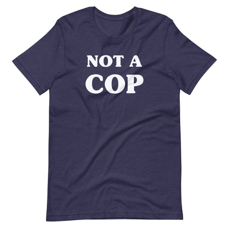 Not a Cop Shirt