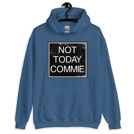 Not Today Commie Hoodie