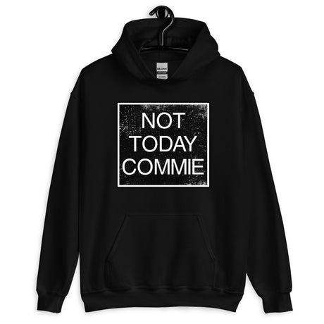 Not Today Commie Hoodie