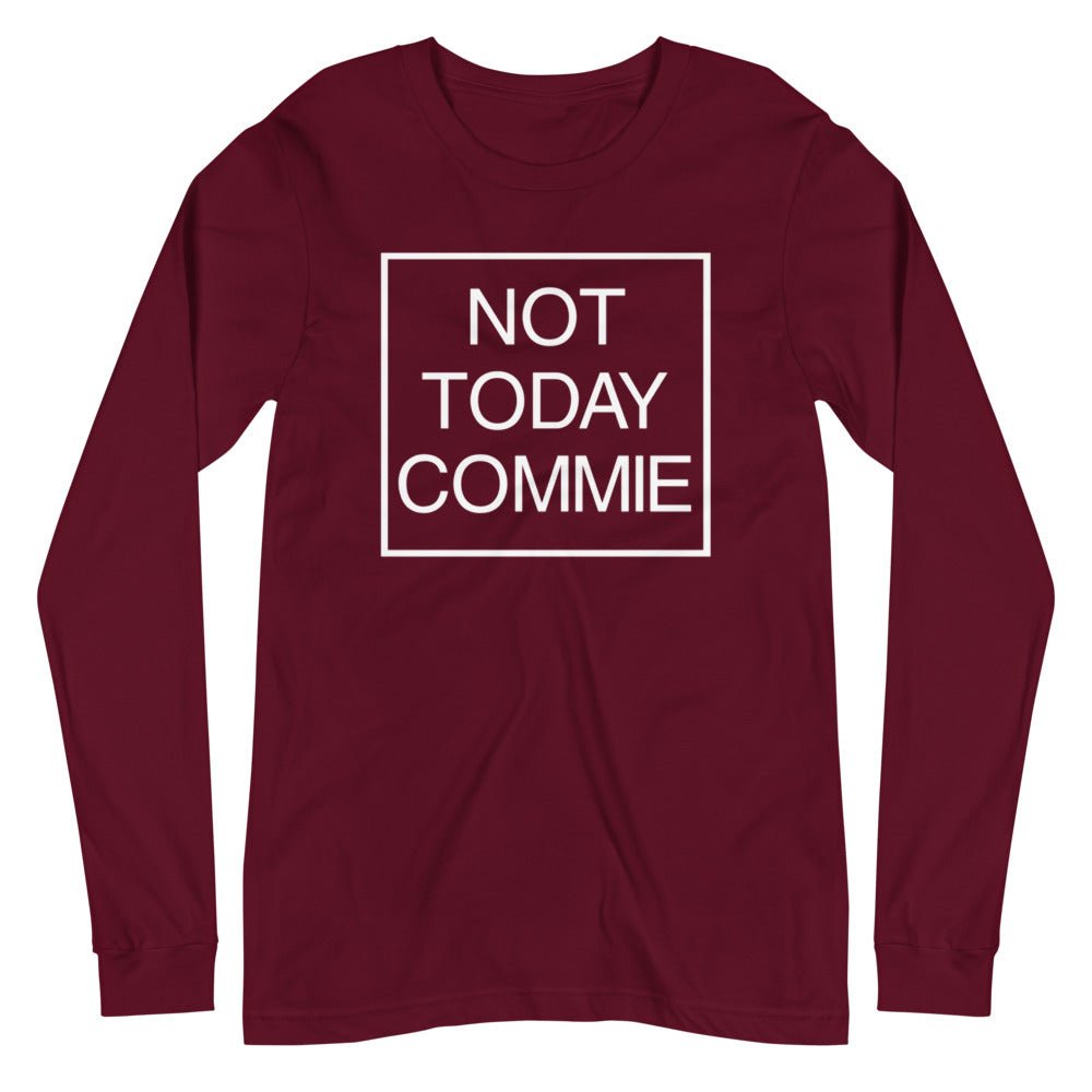 Not Today Commie Premium Long Sleeve Shirt