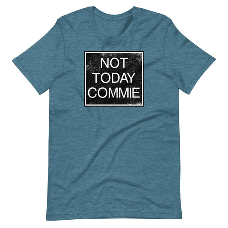 Not Today Commie Shirt