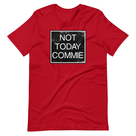 Not Today Commie Shirt