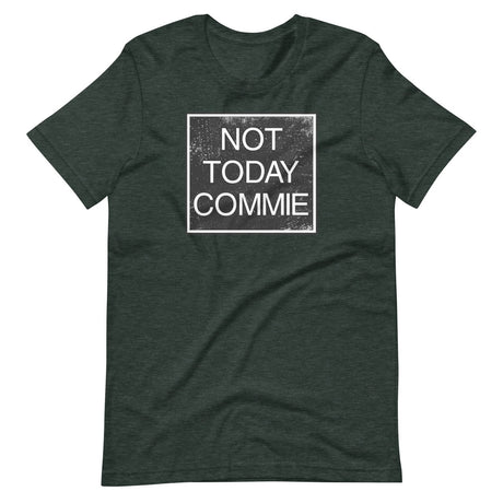 Not Today Commie Shirt