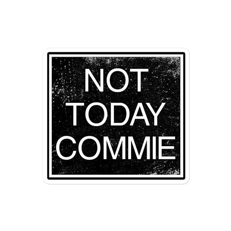 Not Today Commie Sticker