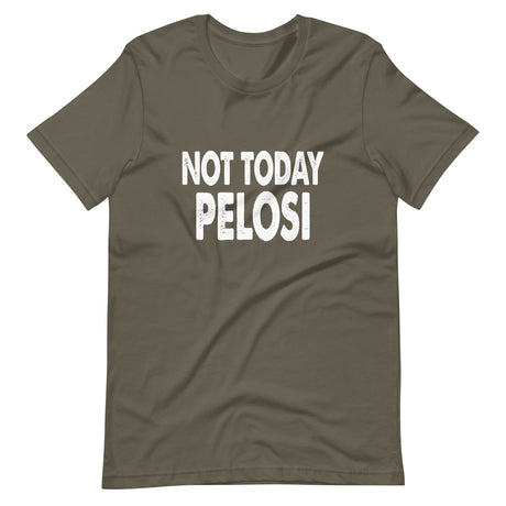 Not Today Pelosi Shirt