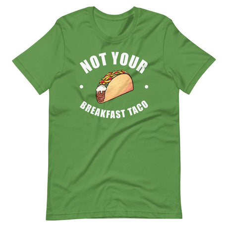 Not Your Breakfast Taco Shirt