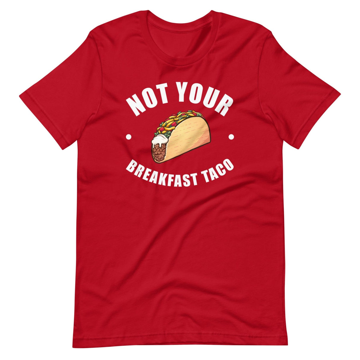 Not Your Breakfast Taco Shirt