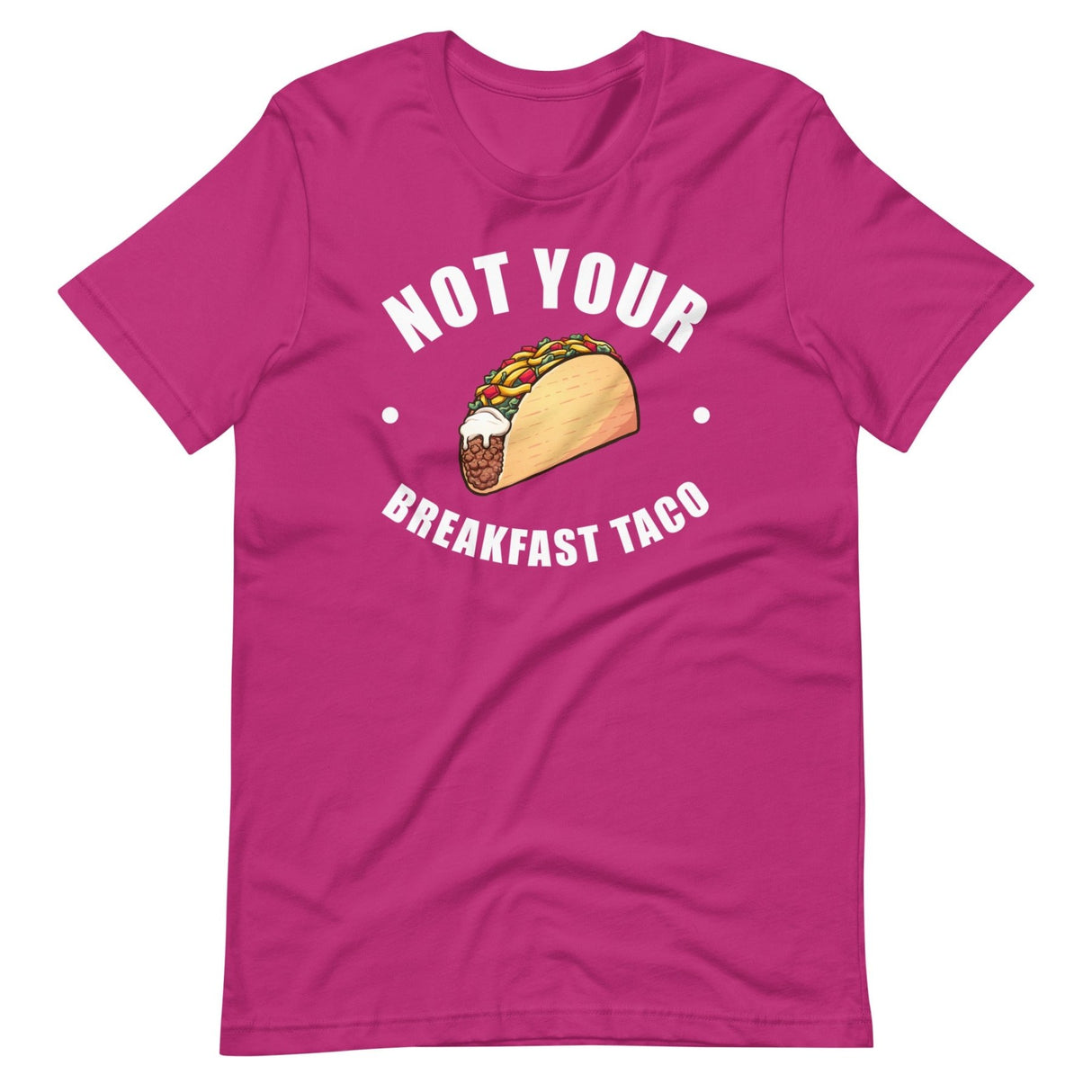 Not Your Breakfast Taco Shirt