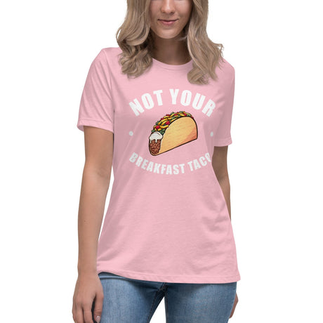 Not Your Breakfast Taco Women's Shirt