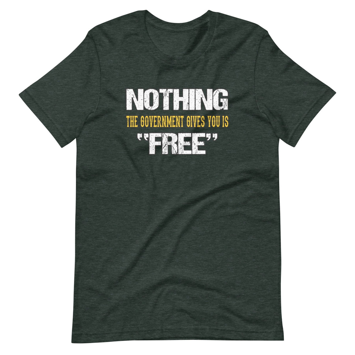 Nothing The Government Gives You is Free Shirt