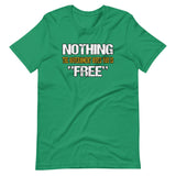 Nothing The Government Gives You is Free Shirt