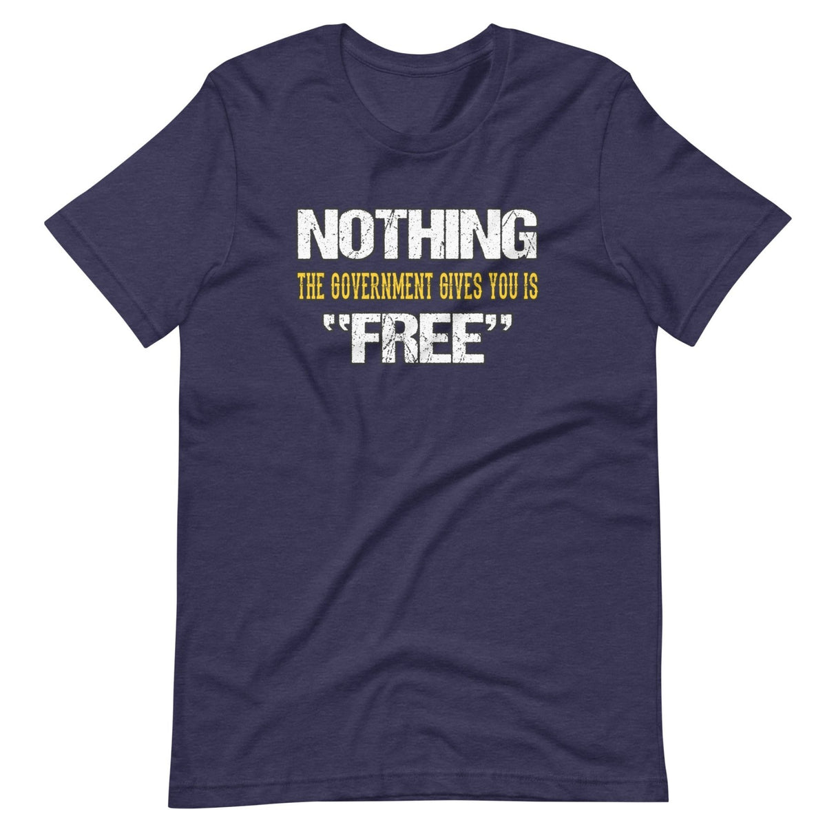 Nothing The Government Gives You is Free Shirt