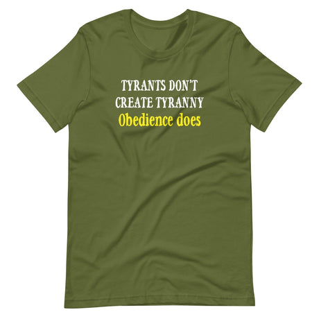 Obedience Creates Tyranny Shirt