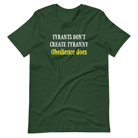 Obedience Creates Tyranny Shirt