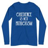 Obedience Is Not Patriotism Premium Long Sleeve Shirt