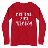 Obedience Is Not Patriotism Premium Long Sleeve Shirt