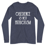 Obedience Is Not Patriotism Premium Long Sleeve Shirt