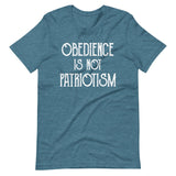 Obedience Is Not Patriotism Shirt