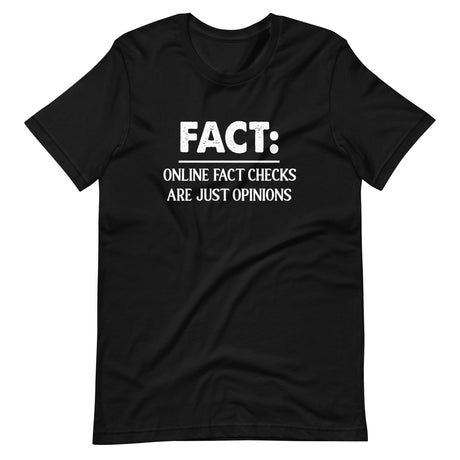 Online Fact Checks Are Just Opinions Shirt