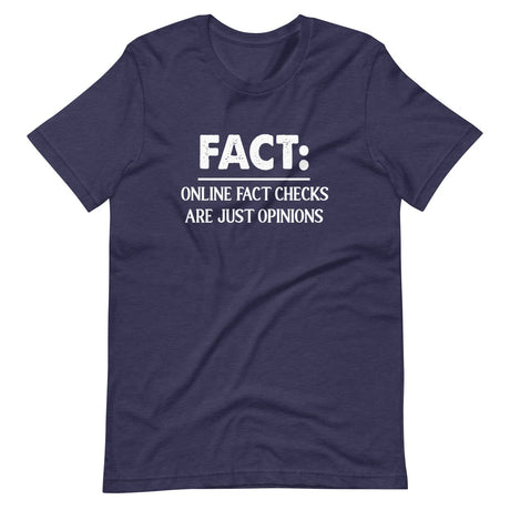 Online Fact Checks Are Just Opinions Shirt