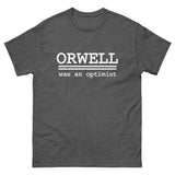 Orwell Was An Optimist Heavy Cotton Shirt