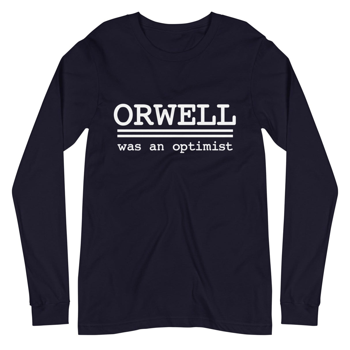 Orwell Was An Optimist Premium Long Sleeve Shirt