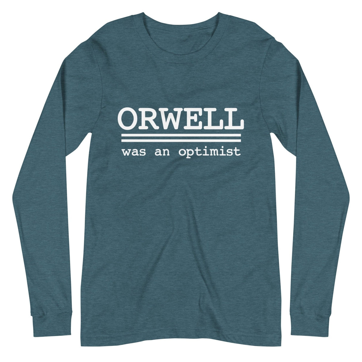 Orwell Was An Optimist Premium Long Sleeve Shirt