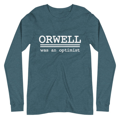 Orwell Was An Optimist Premium Long Sleeve Shirt