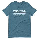 Orwell Was An Optimist Shirt