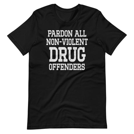 Pardon All Non - Violent Drug Offenders Shirt