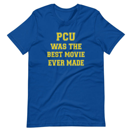 PCU Was The Best Movie Ever Made Shirt