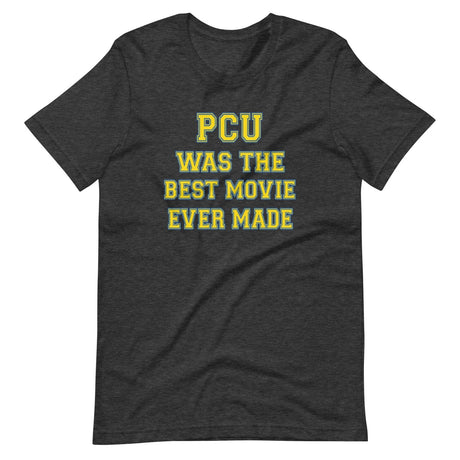 PCU Was The Best Movie Ever Made Shirt