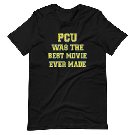 PCU Was The Best Movie Ever Made Shirt