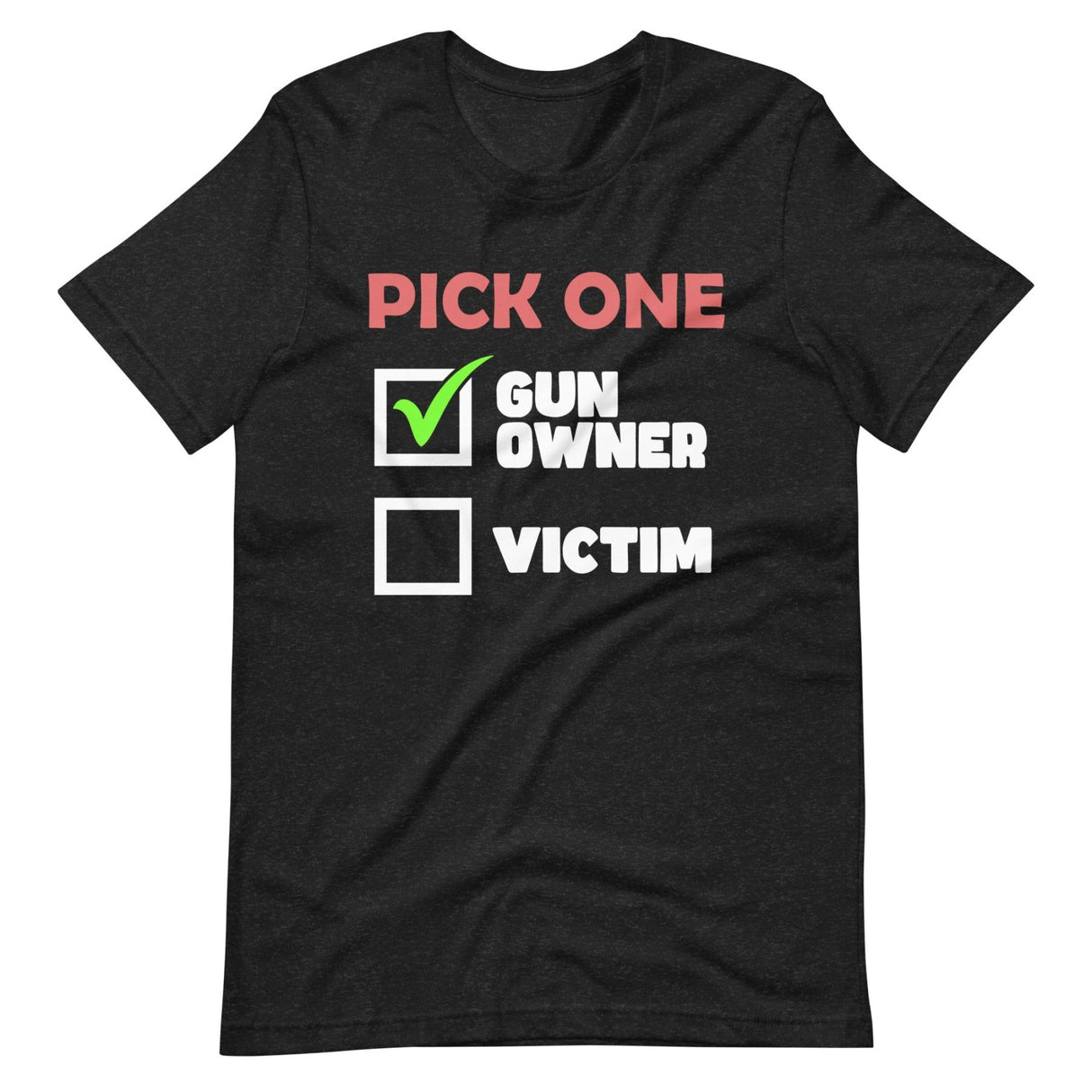 Pick One Gun Owner Shirt