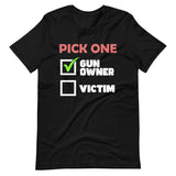 Pick One Gun Owner Shirt