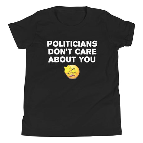 Politicians Don't Care About You Youth Shirt