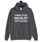 Practice Socialist Distancing Hoodie