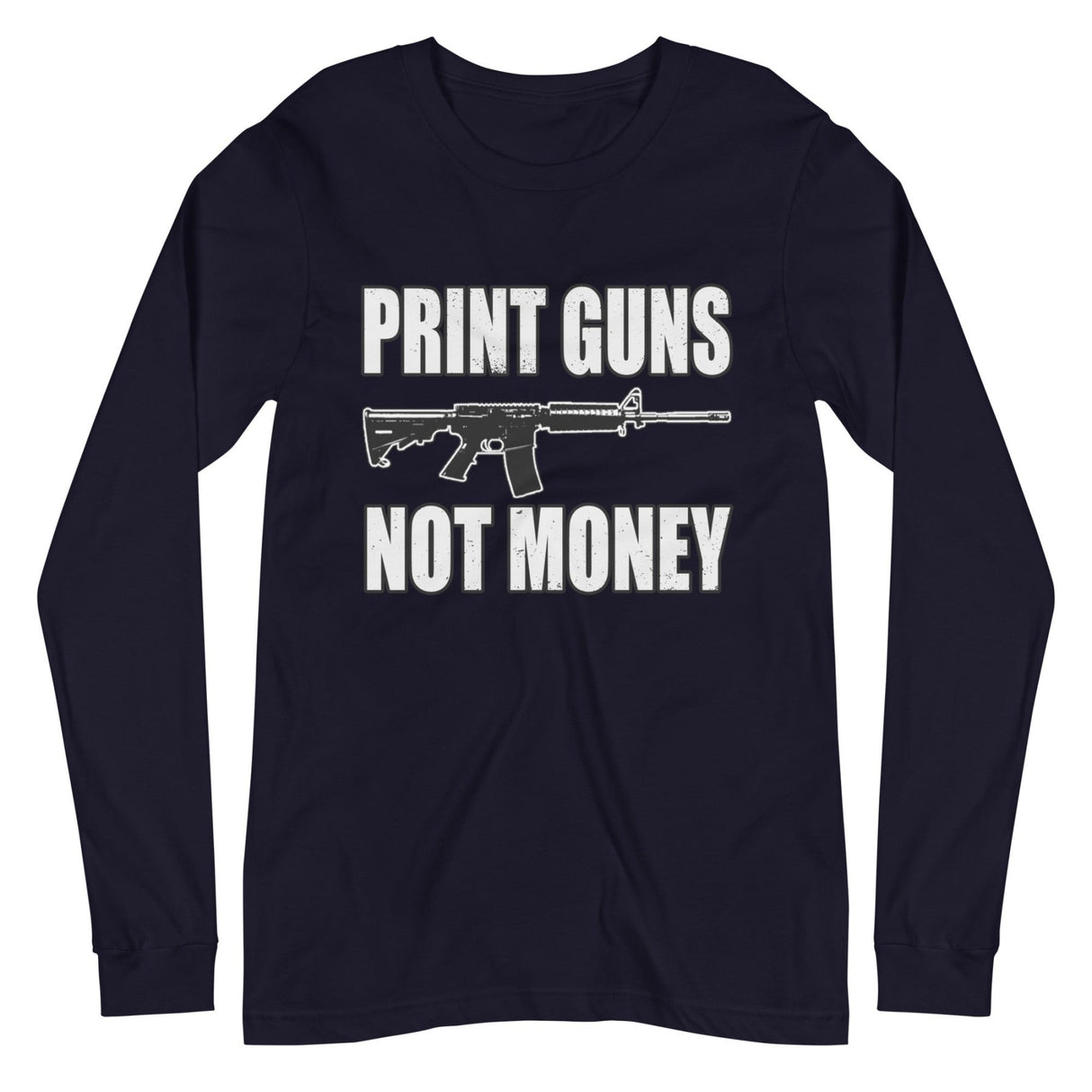 Print Guns Not Money Long Sleeve Shirt