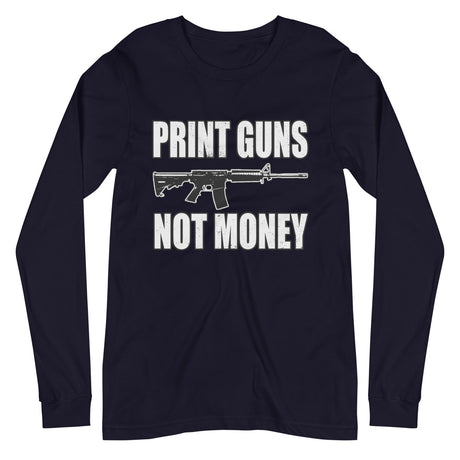 Print Guns Not Money Long Sleeve Shirt