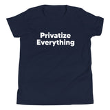 Privatize Everything Youth Shirt