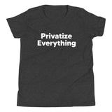 Privatize Everything Youth Shirt