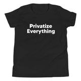 Privatize Everything Youth Shirt