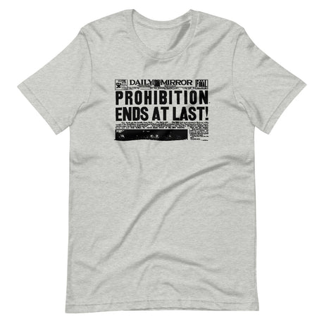 Prohibition Ends at Last Shirt