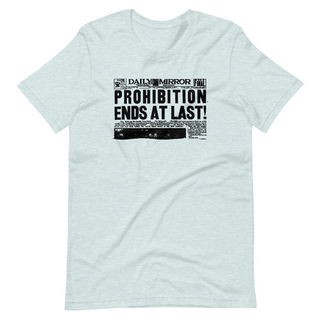 Prohibition Ends at Last Shirt