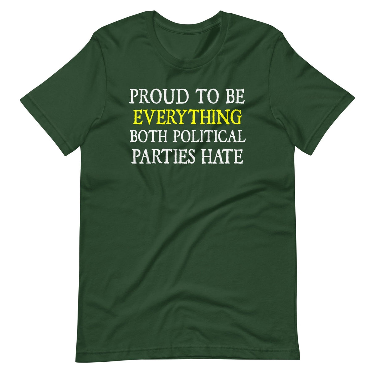 Proud To Be Everything Both Parties Hate Shirt