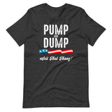 Pump And Dump Sell That Thang Shirt